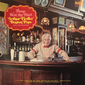 Arthur Fiedler - Those Were The Days (42 All-Time Favorites)