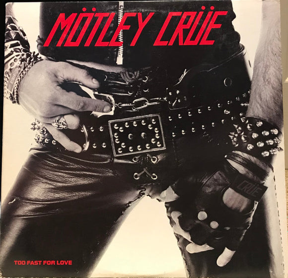 Mötley Crüe - Too Fast For Love