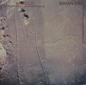 Brian Eno / Daniel Lanois / Roger Eno - Apollo - Atmospheres & Soundtracks