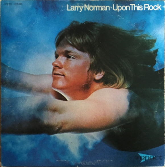 Larry Norman - Upon This Rock