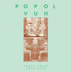 Popol Vuh - Agape-Agape / Love-Love