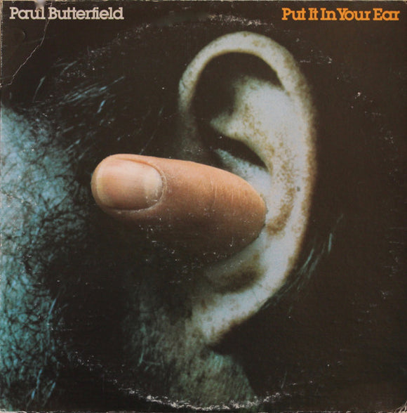 Paul Butterfield - Put It In Your Ear