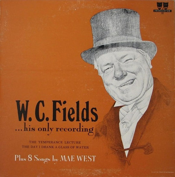 W.C. Fields / Mae West - The Temperance Lecture / The Day I Drank A Glass Of Water