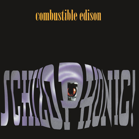 Combustible Edison - Schizophonic!