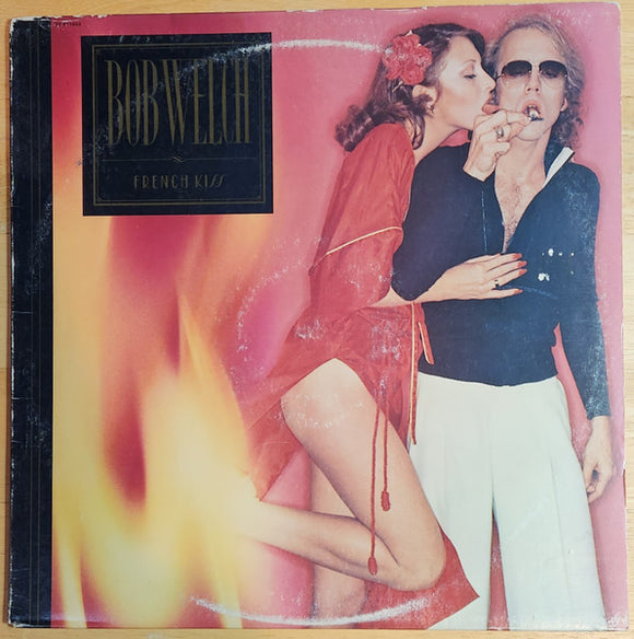Bob Welch - French Kiss