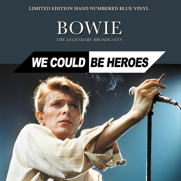 David Bowie - We Could Be Heroes (The Legendary Broadcasts)