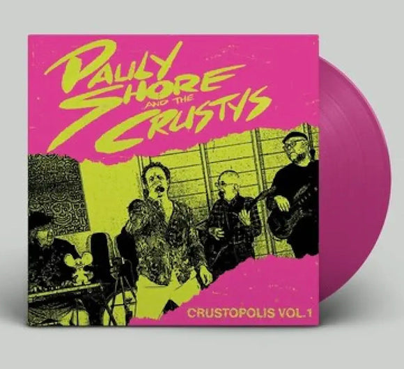 Pauly Shore and The Crustys - Crustopolis Vol. 1