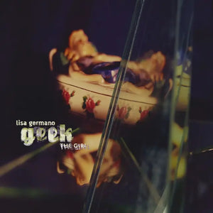 Lisa Germano - Geek The Girl