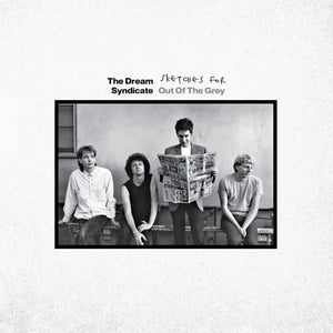 The Dream Syndicate - Sketches For Out Of The Grey