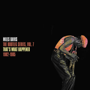 Miles Davis - The Bootleg Series, Vol. 7: That's What Happened 1982-1985