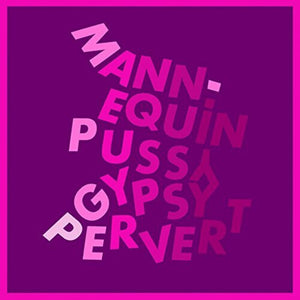 Mannequin Pussy - Gypsy Pervert