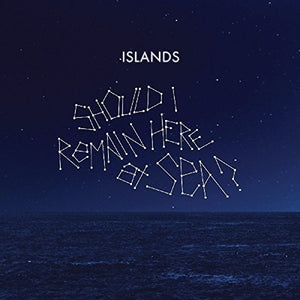 Islands - Should I Remain Here At Sea?