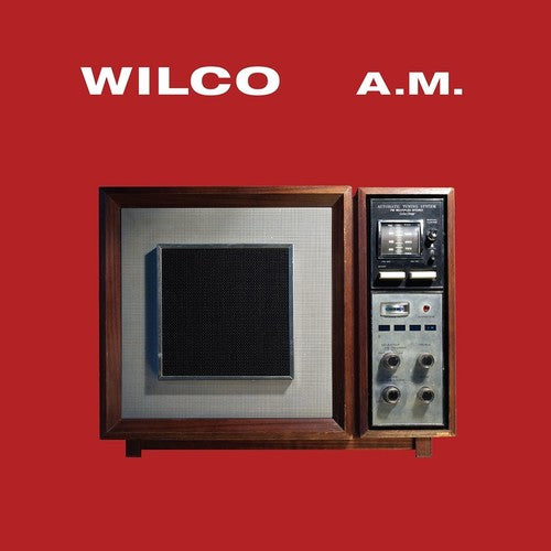 Wilco - A.M. [RHF]
