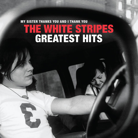 The White Stripes ‎- My Sister Thanks You And I Thank You - Greatest Hits