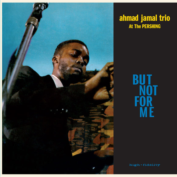 Ahmad Jamal Trio - Ahmad Jamal Trio at the Pershing - But Not for Me