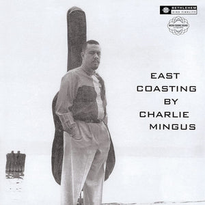 Charles Mingus - East Coasting