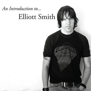Elliott Smith – An Introduction To...