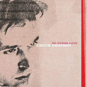 Chuck Prophet - No Other Love [Indie Exclusive]