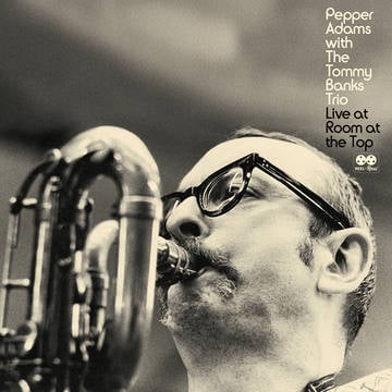 Pepper Adams and The Tommy Banks Trio - Live At Room At The Top