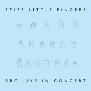 Stiff Little Fingers – BBC Live In Concert