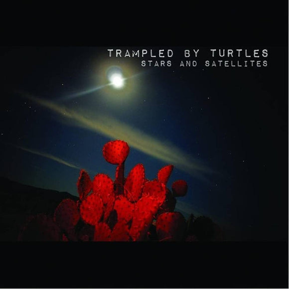 Trampled by Turtles - Stars and Satellites (10th Anniversary)