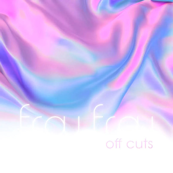 Frou Frou - Off Cuts