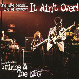 Prince - ONE NITE ALONE...THE AFTERSHOW: IT AIN'T OVER