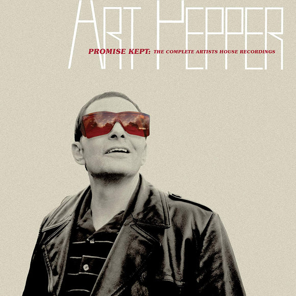 Art Pepper - Promise Kept: The Artists House Recordings