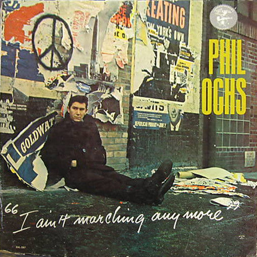Phil Ochs - I Ain't Marching Anymore