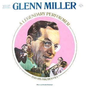 Glenn Miller And His Orchestra - A Legendary Performer