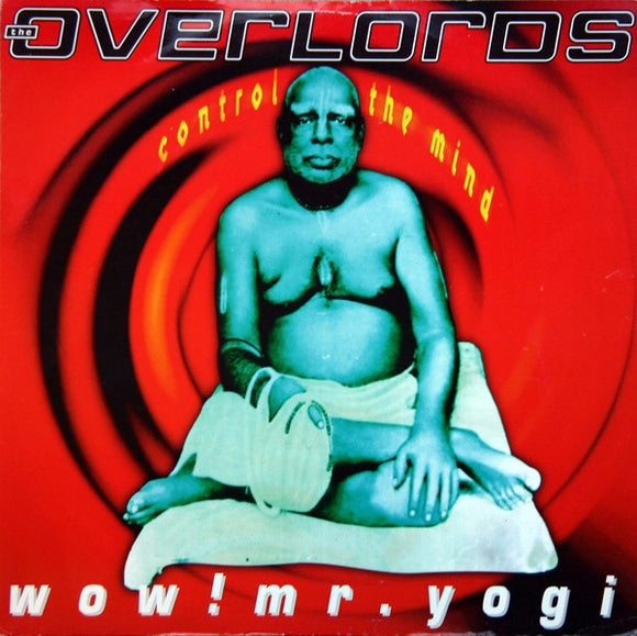 The Overlords - Wow! Mr. Yogi (Control The Mind)