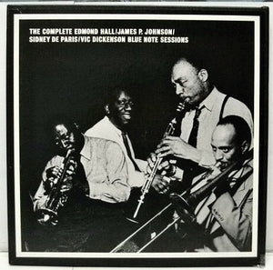 Edmond Hall / James P. Johnson* / Sidney De Paris / Vic Dickenson - The Complete Edmond Hall / James P. Johnson / Sidney De Paris / Vic Dickenson Blue Note Sessions