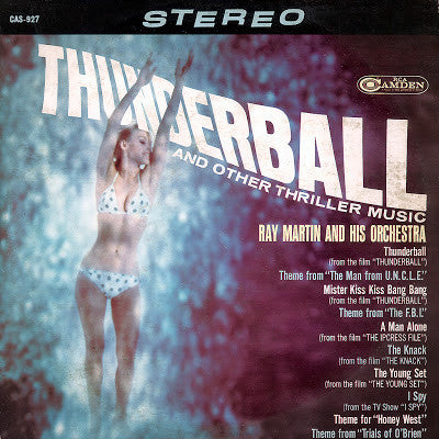 Ray Martin And His Orchestra - Thunderball And Other Thriller Music