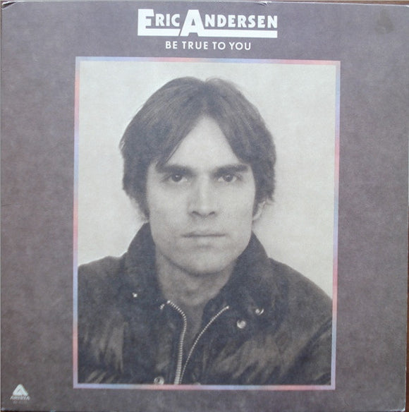 Eric Andersen - Be True To You