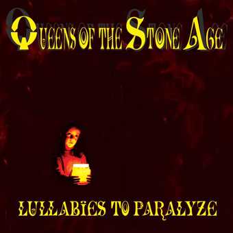 Queens Of The Stone Age - Lullabies To Paralyze