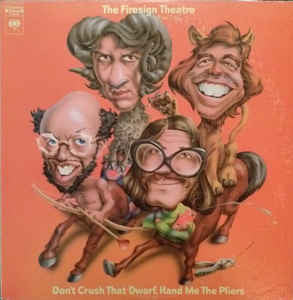 The Firesign Theatre - Don't Crush That, Dwarf Hand Me The Pliers