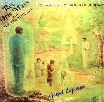 Rev. Oris Mays - I Stood On The Banks Of Jordan