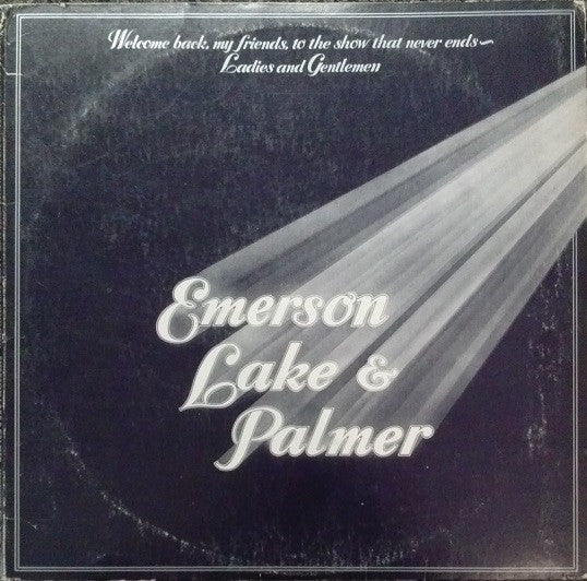 Emerson, Lake & Palmer - Welcome Back My Friends To The Show That Never Ends ~ Ladies And Gentlemen