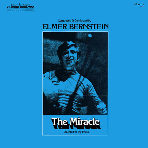 Elmer Bernstein - The Miracle / Toccata For Toy Trains