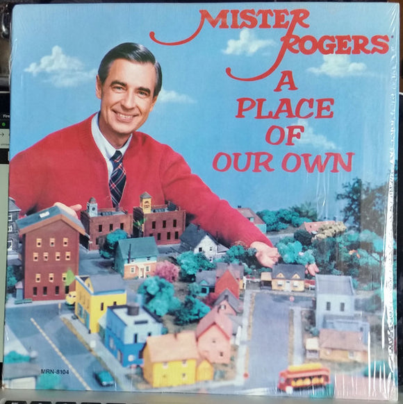 Mister Rogers - A Place Of Our Own
