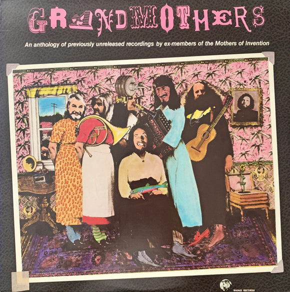 The Grandmothers - An Anthology Of Previously Unreleased Recordings By Ex-Members Of The Mothers Of Invention