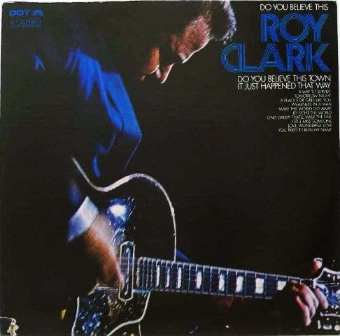 Roy Clark - Do You Believe This Roy Clark