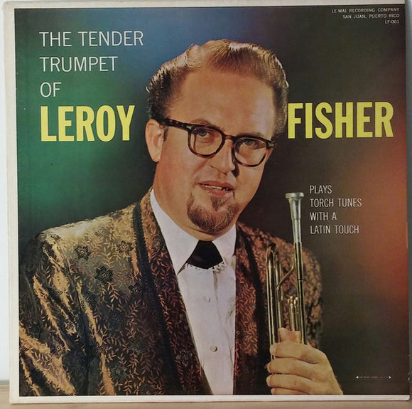 Leroy Fisher - The Tender Trumpet Of Leroy Fisher