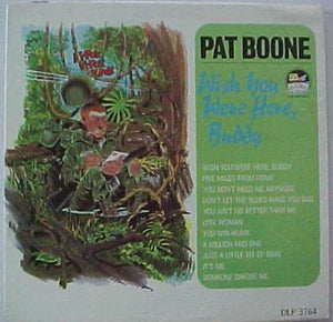 Pat Boone - Wish You Were Here Buddy