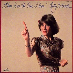 Kelly Willard - Blame It On The One I Love