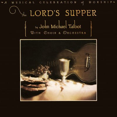 John Michael Talbot With Choir & Orchestra - The Lord's Supper