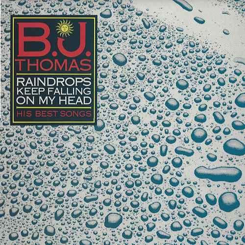 B.J. Thomas - Raindrops Keep Falling On My Head His Best Songs