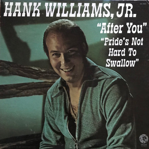 Hank Williams Jr. - After You / Pride's Not Hard To Swallow