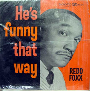 Redd Foxx - He's Funny That Way