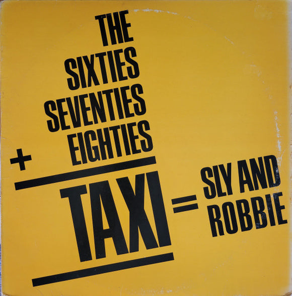 Sly & Robbie - The Sixties, Seventies + Eighties = Taxi